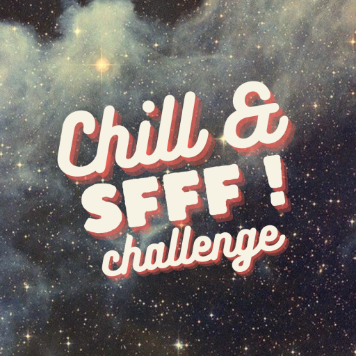 Chill and SFFF